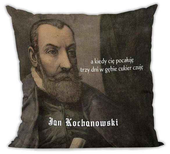 Poduszka Jan Kochanowski a kiedy cię    ..