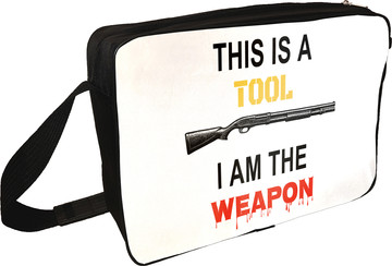 Torba na ramię dla strzelca To tylko narzędzie, Ja jestem bronią