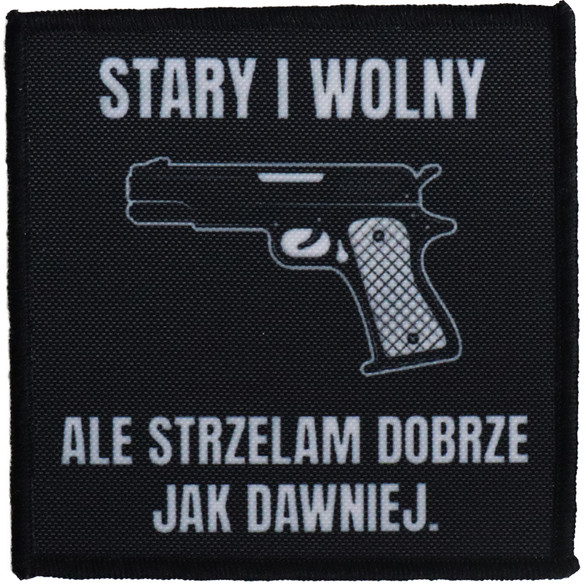 Naszywka dla strzelca Stary i wolny, Ale strzelam Dobrze jak dawniej
