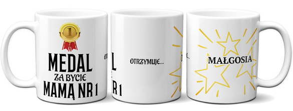 Kubek dla Mamy MEDAL ZA BYCIE MAMĄ  NR 1+ IMIĘ 02