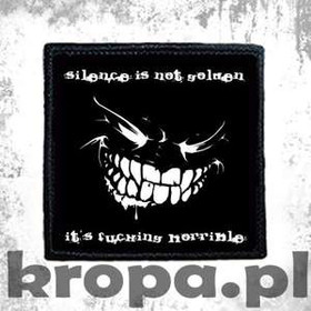 Naszywka SILENCE IS HORRIBLE