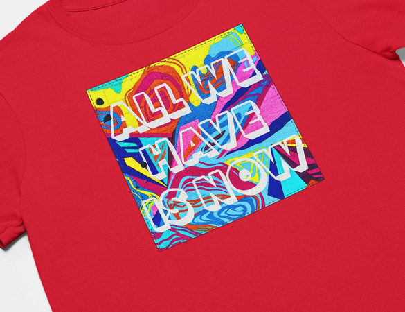 Koszulka z naszywką All we have is now