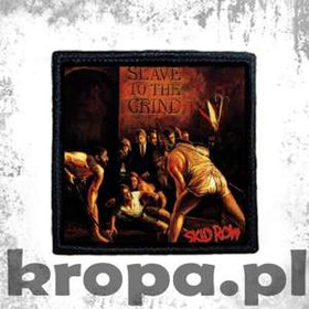 Naszywka SKID ROW - SLAVE TO THE GRIND