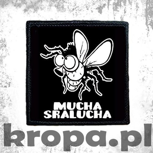Naszywka MUCHA SRALUCHA