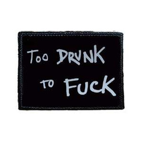 Naszywka TOO DRINK TO FUCK