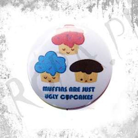 Przypinka MUFFINS ARE JUST UGLU CUPCAKES