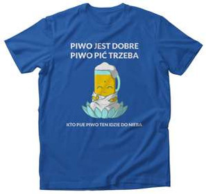 Koszulka Piwo jest dobre, piwo pić trzeba + napis