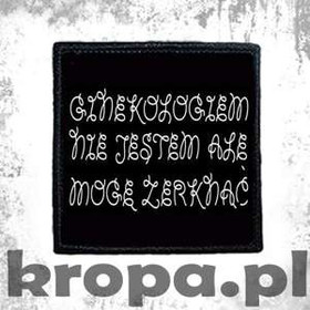 Naszywka  GINEKOLOGIEM NIE JESTEM...