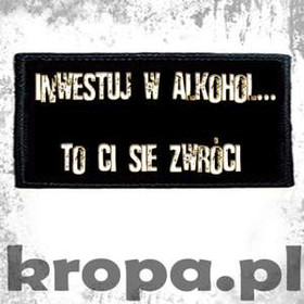 Naszywka INWESTUJ W ALKOHOL...