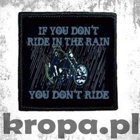Naszywka IF YOU DON'T RIDE IN THE RAIN...