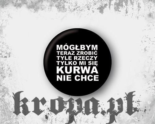 Przypinka MÓGŁBYM TERAZ...