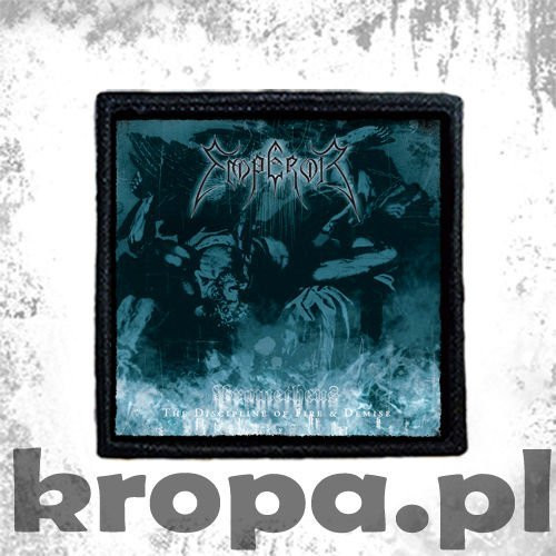 Naszywka EMPEROR - PROMETHEUS - THE DISCIPLINE OF FIRE & DEMISE