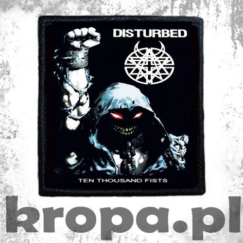 Naszywka DISTURBED - TEN THOUSAND FISTS