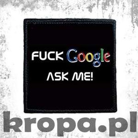 Naszywka   FUCK GOOGLE ASK ME! 02