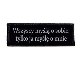 Naszywka WSZYSCY MYŚLĄ O SOBIE...
