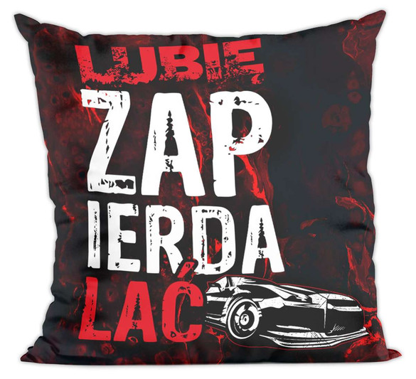 Poduszka Lubię zapierd..lać 04
