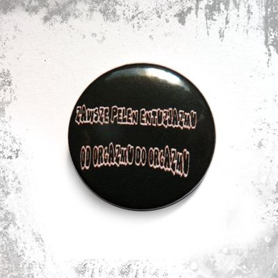 Przypinka ZAWSZE PEŁEN ENTUZJAZMU