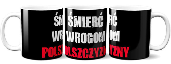 Kubek ŚMIERĆ WROGOM POLSZCZYZNY na Prezent +imię