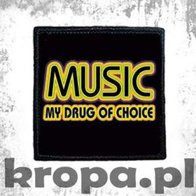 Naszywka  MUSIC - MY DRUG OF CHOICE 02