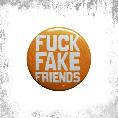 Przypinka  FUCK FAKE FRIENDS