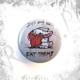 Przypinka DON'T BREAK HEARTS... EAT THEM!