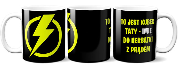 Kubek Dla Taty  DO HERBATKI Z PRĄDEM ..