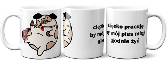 Kubek CIĘŻKO PRACUJĘ BY MÓJ PIES.na Prezent +imię