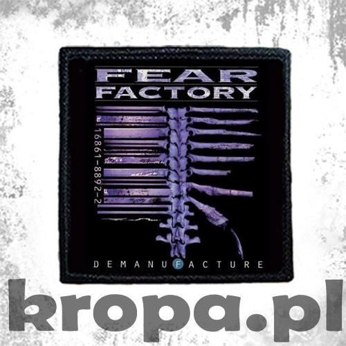 Naszywka  FEAR FACTORY - DEMANUFACTURE