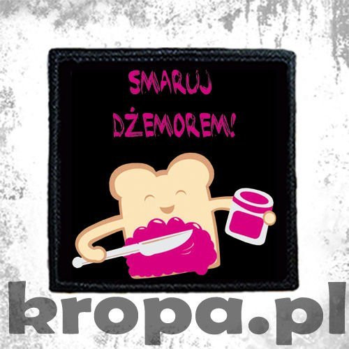 Naszywka SMARUJ DŻEMOREM! 02