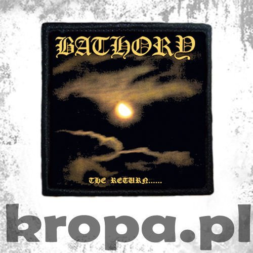 Naszywka BATHORY - THE RETURN