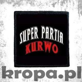 Naszywka  SUPER PARTIA KURWO