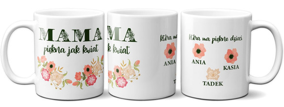 Kubek dla Mamy MAMA PIĘKNA JAK KWIAT + IMIĘ 