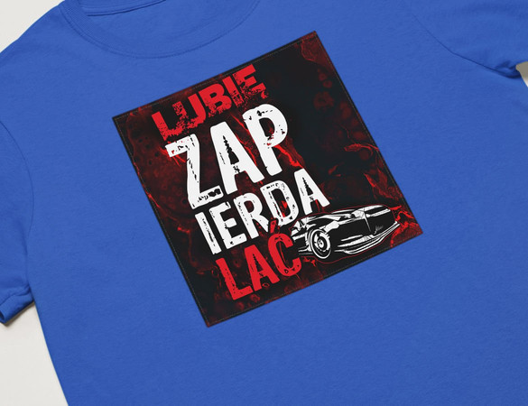 Koszulka z naszywką Lubię zapierd..lać 04