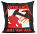 Poduszka Metallica Kill...
