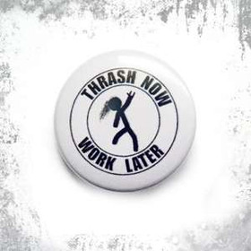 Przypinka TRASH NOW WORK LATER