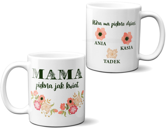 Kubek dla Mamy MAMA PIĘKNA JAK KWIAT + IMIĘ 