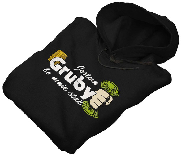 Bluza Jestem Gruby bo mnie stać + Twój napis