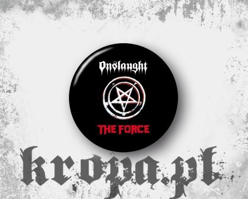 Przypinka -ONSLAUGHT - THE FORCE