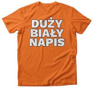 Koszulka DUŻY BIAŁY NAPIS + Twój napis