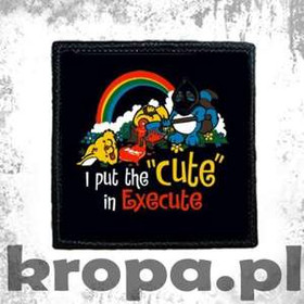 Naszywka I PUT THE CUTE...