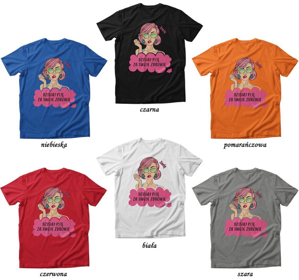 Koszulka urodzinowa DZISIAJ PIJĘ... + Twoje imię!