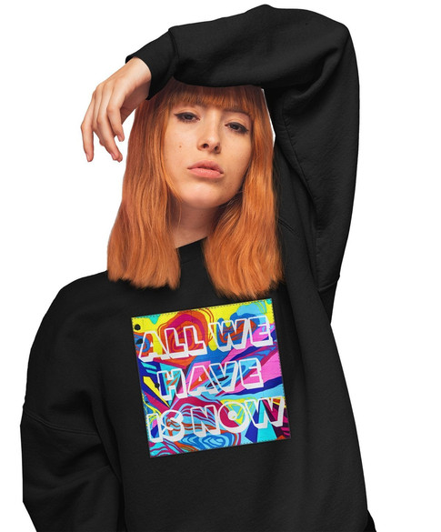 Bluza z naszywką All we have is now