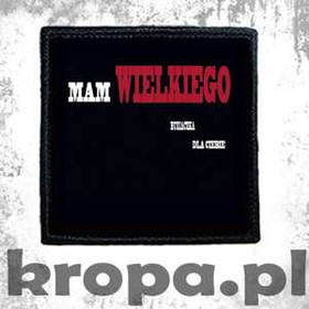 Naszywka MAM WIELKIEGO BUZIACZKA DLA CIEBIE