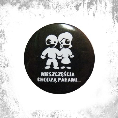 Przypinka NIESZCZĘŚCIA CHODZĄ PARAMI