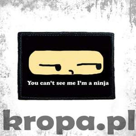Naszywka YOU CAN'T SEE ME I'M A NINJA