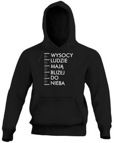 Bluza Wysocy ludzie mają bliżej do nieba +napis