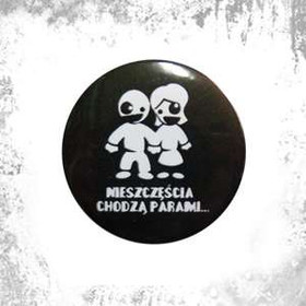 Przypinka NIESZCZĘŚCIA CHODZĄ PARAMI