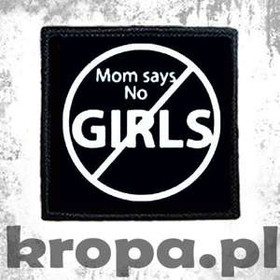 Naszywka MAM SAYS NO GIRLS