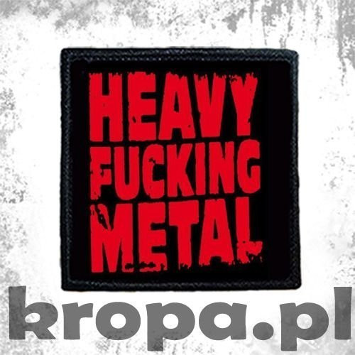 Naszywka   HEAVY FUCKING METAL