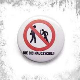 Przypinka NIE BIĆ NAUCZYCIELI!